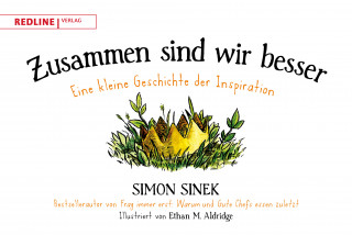 Simon Sinek: Zusammen sind wir besser