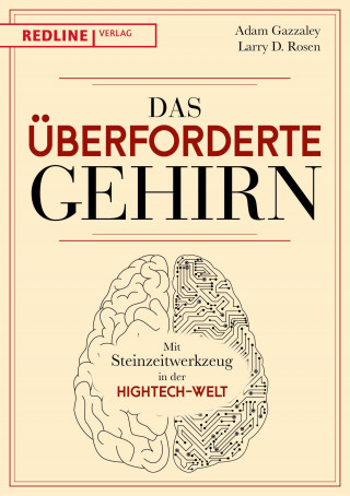 Adam Gazzaley, Larry D. Rosen: Das überforderte Gehirn