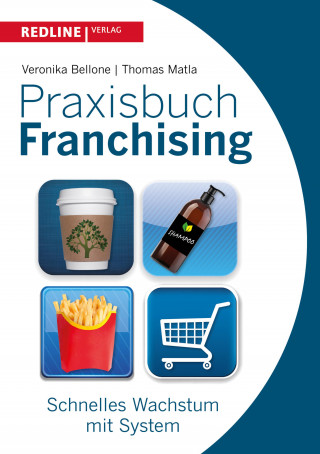 Veronika Bellone, Thomas Matla: Praxisbuch Franchising