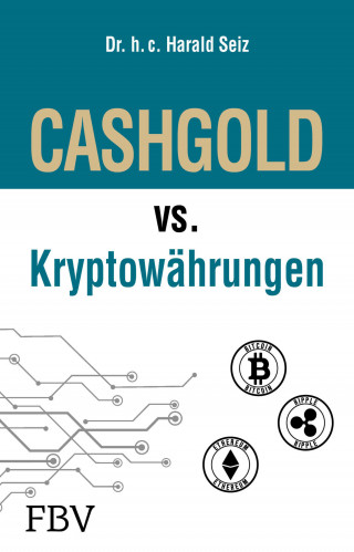 Harald Seiz: CASHGOLD vs. Kryptowährungen