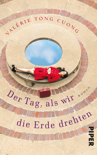 Valérie Tong Cuong: Der Tag, als wir die Erde drehten