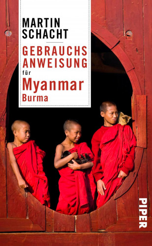 Martin Schacht: Gebrauchsanweisung für Myanmar · Burma