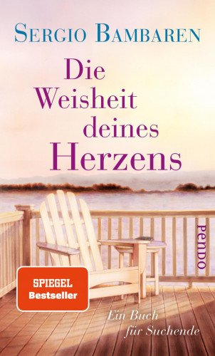 Sergio Bambaren: Die Weisheit deines Herzens