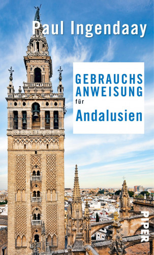 Paul Ingendaay: Gebrauchsanweisung für Andalusien