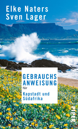 Elke Naters, Sven Lager: Gebrauchsanweisung für Kapstadt und Südafrika