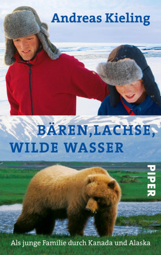 Andreas Kieling: Bären, Lachse, wilde Wasser