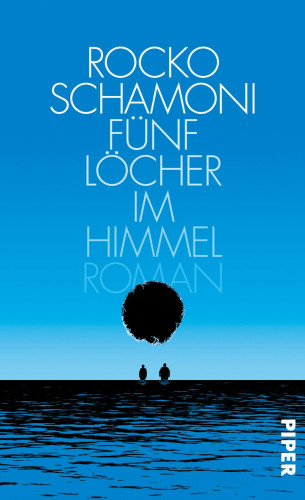 Rocko Schamoni: Fünf Löcher im Himmel