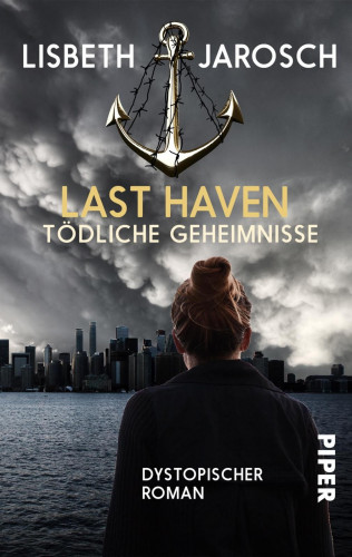 Lisbeth Jarosch: Last Haven – Tödliche Geheimnisse