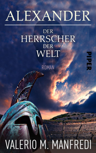 Valerio M. Manfredi: Alexander - Der Herrscher der Welt