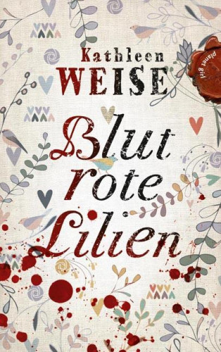 Kathleen Weise: Blutrote Lilien