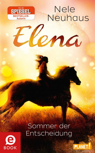Nele Neuhaus: Elena – Ein Leben für Pferde 2: Sommer der Entscheidung