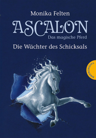 Monika Felten: Ascalon – Das magische Pferd 1: Die Wächter des Schicksals