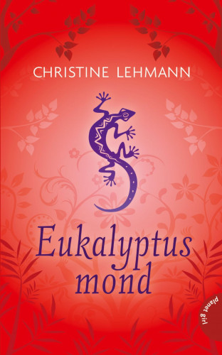 Christine Lehmann: Eukalyptusmond