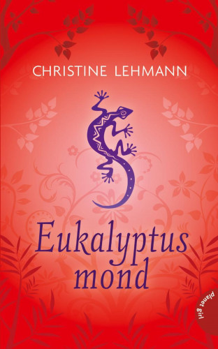 Christine Lehmann: Eukalyptusmond