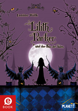Janine Wilk: Lilith Parker 2: und der Kuss des Todes