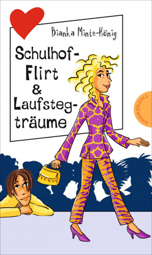 Bianka Minte-König: Freche Mädchen – freche Bücher!: Schulhof-Flirt & Laufstegträume