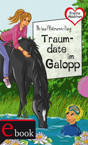 Brinx/Kömmerling: Freche Mädchen – freche Bücher!: Traumdate im Galopp