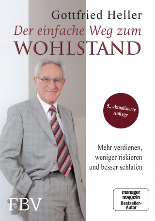 Gottfried Heller: Der einfache Weg zum Wohlstand