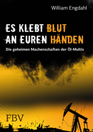 Engdahl Frederik William: Es klebt Blut an Euren Händen