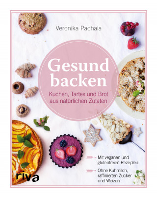 Veronika Pachala: Gesund backen