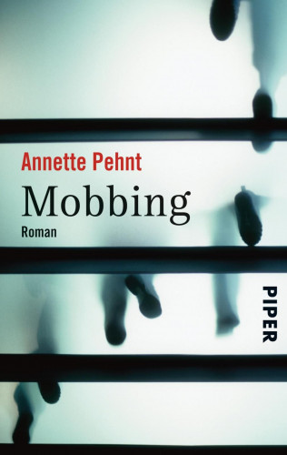 Annette Pehnt: Mobbing