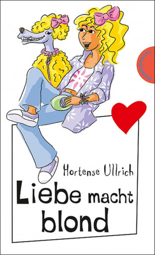 Hortense Ullrich: Liebe macht blond