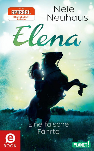 Nele Neuhaus: Elena – Ein Leben für Pferde 6: Eine falsche Fährte