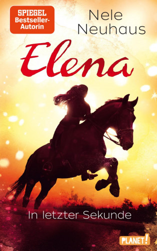 Nele Neuhaus: Elena – Ein Leben für Pferde 7: In letzter Sekunde