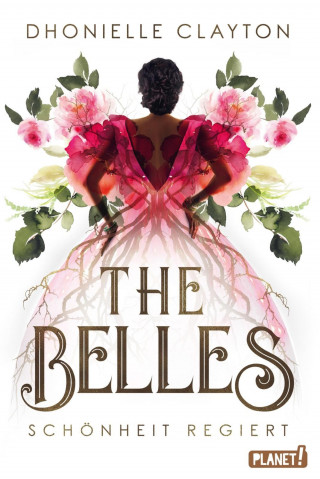 Dhonielle Clayton: The Belles 1: Schönheit regiert