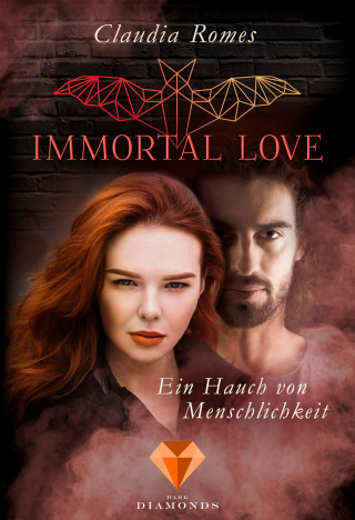 Claudia Romes: Immortal Love. Ein Hauch von Menschlichkeit
