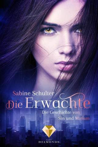 Sabine Schulter: Die Erwachte (Die Geschichte von Sin und Miriam 1)