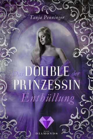 Tanja Penninger: Das Double der Prinzessin 2: Enthüllung