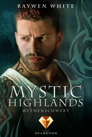 Raywen White: Mystic Highlands 4: Mythenschwert