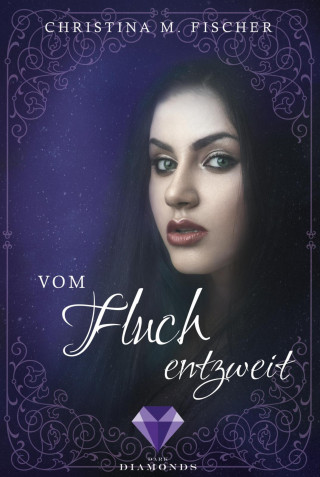 Christina M. Fischer: Vom Fluch entzweit (Die Magie-Reihe 2)