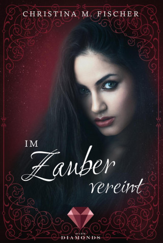 Christina M. Fischer: Im Zauber vereint (Die Magie-Reihe 3)
