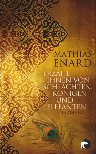 Mathias Enard: Erzähl ihnen von Schlachten, Königen und Elefanten