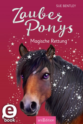 Sue Bentley: Zauberponys – Magische Rettung