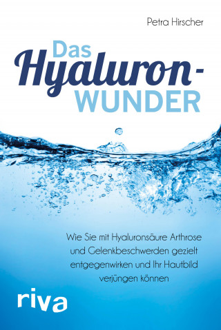 Petra Hirscher: Das Hyaluronwunder
