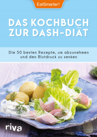 EatSmarter!: Das Kochbuch zur DASH-Diät