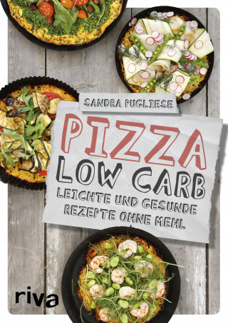 Sandra Pugliese: Pizza Low Carb