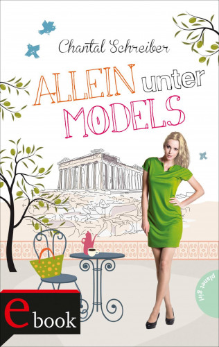 Chantal Schreiber: Allein unter Models