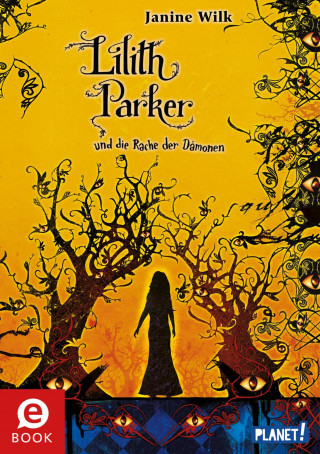 Janine Wilk: Lilith Parker 4: und die Rache der Dämonen