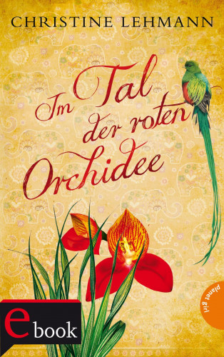 Christine Lehmann: Im Tal der roten Orchidee