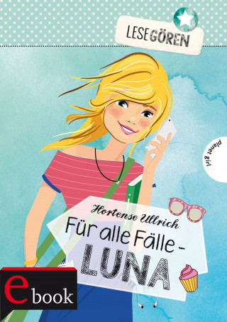 Hortense Ullrich: Lesegören 1: Für alle Fälle – Luna