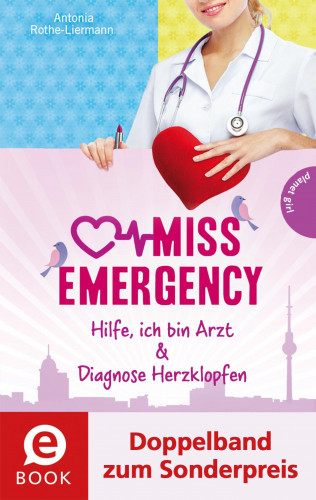 Antonia Rothe-Liermann: Miss Emergency 1&2 (Doppelband zum Sonderpreis)