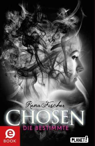 Rena Fischer: Chosen 1: Die Bestimmte