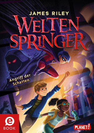 James Riley: Weltenspringer 3: Angriff der Schatten
