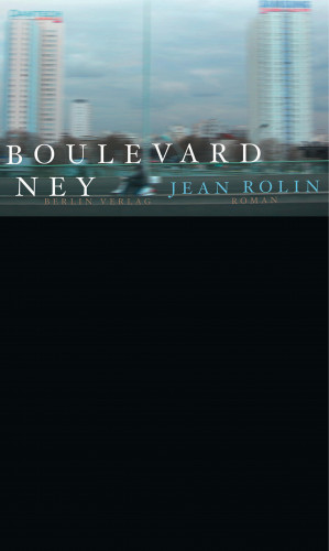 Jean Rolin: Boulevard Ney