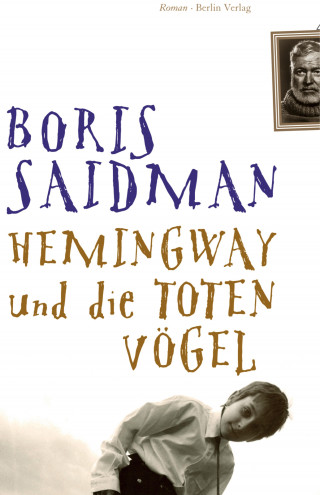 Boris Saidman: Hemingway und die toten Vögel
