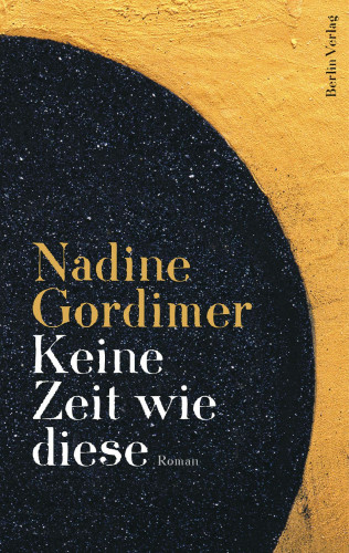 Nadine Gordimer: Keine Zeit wie diese